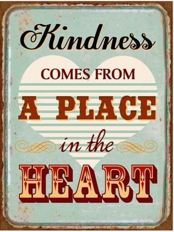 Kindness comes....
